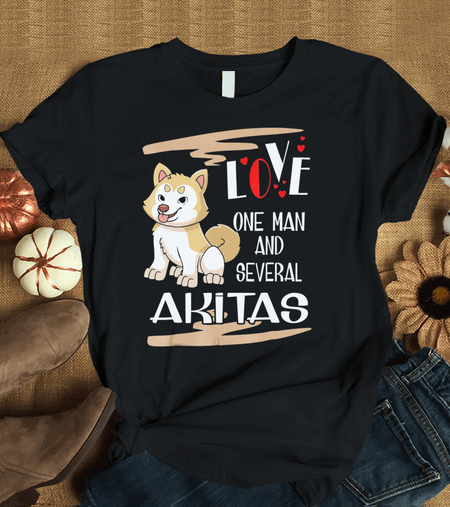 LOVE One Man And Several Akitas T-Shirt