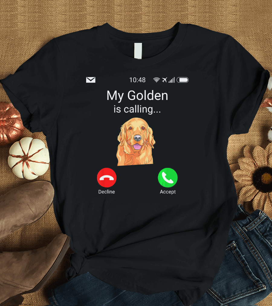 My Golden Is Calling Fun Golden Retriever Phone Call T-Shirt