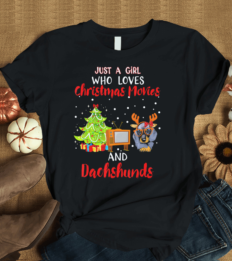 Just a Girl Who Loves Christmas Movies and Dachshunds T-Shirt