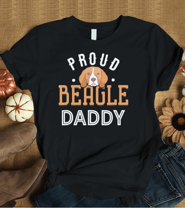T-Shirt: PROUD BEAGLE DADDY T-Shirt PROUD BEAGLE DADDY T-Shirt