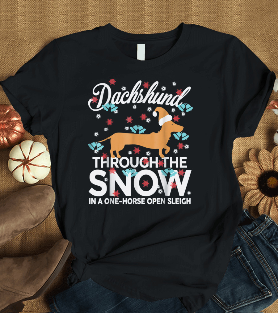 Dachshund Through the Snow in a One-Horse Open Sleigh Christmas T-Shirt