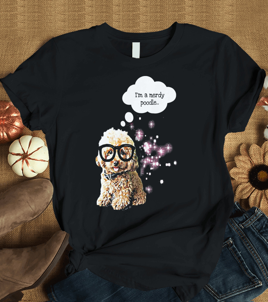 Funny I'm a Nerdy Poodle Nerd with Glasses and Sparkles T-Shirt