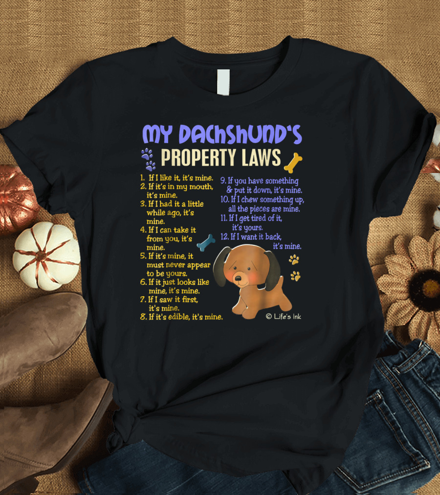 My Dachshund's Property Laws Funny Life's Ink Dachshund Rules Text with Bones and Paw Prints T-Shirt