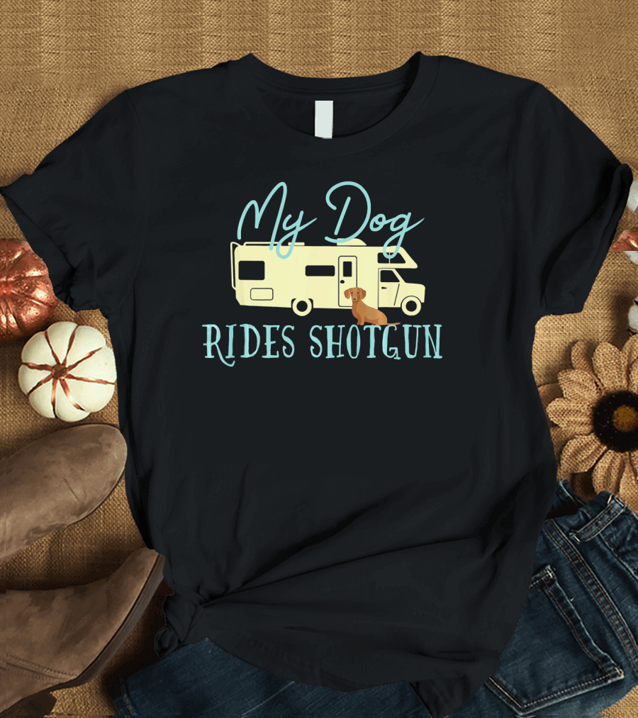 My Dog Rides Shotgun Dachshund Wiener Dog RV Class C Cam T-Shirt