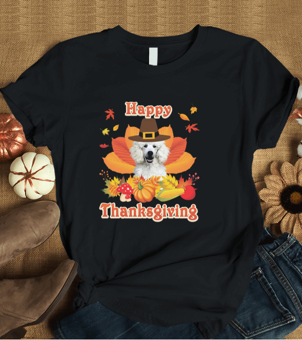 T-Shirt: Happy Thanksgiving Poodle Dog Autumn Leaves Pumpkins Cornucopia T-Shirt Happy Thanksgiving Poodle Dog Autumn Leaves Pumpkins Cornucopia T-Shirt