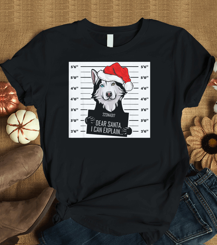 Husky Lover Dear Santa I Can Explain Santa Hat Dog Mugshot T-Shirt