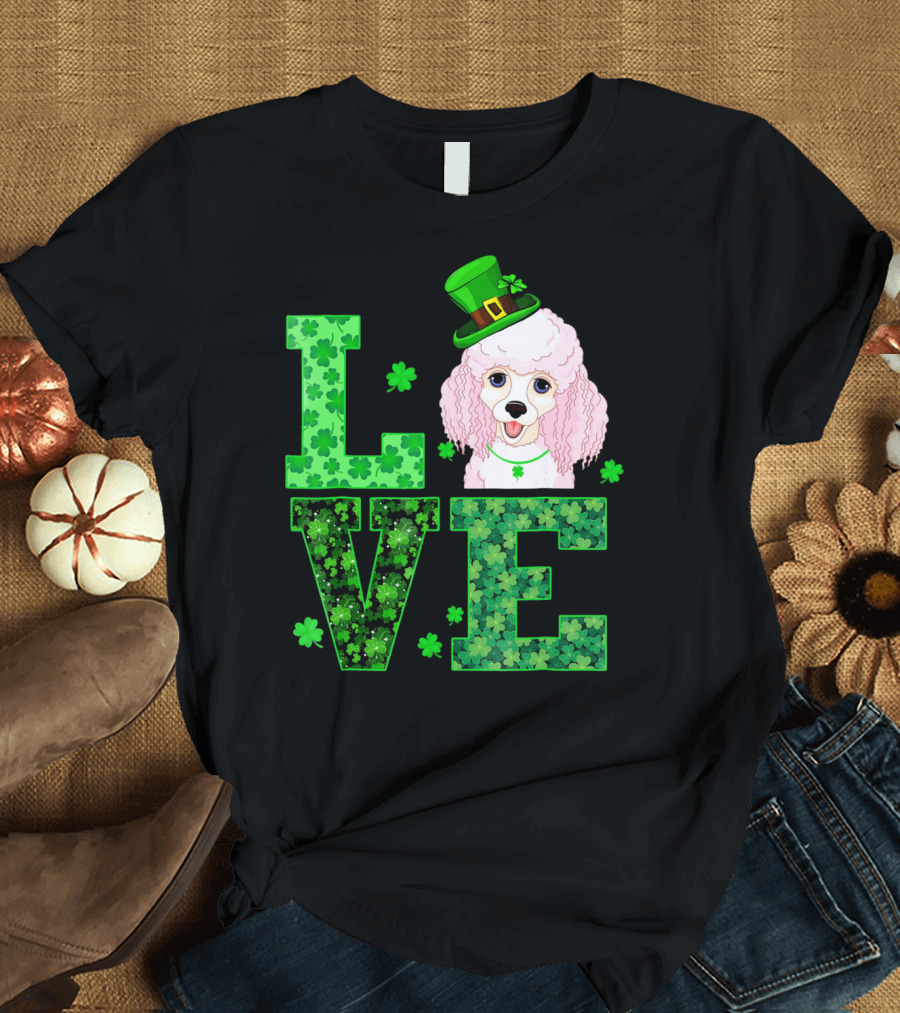 Love Poodle Shamrock St Patrick Day T-Shirt