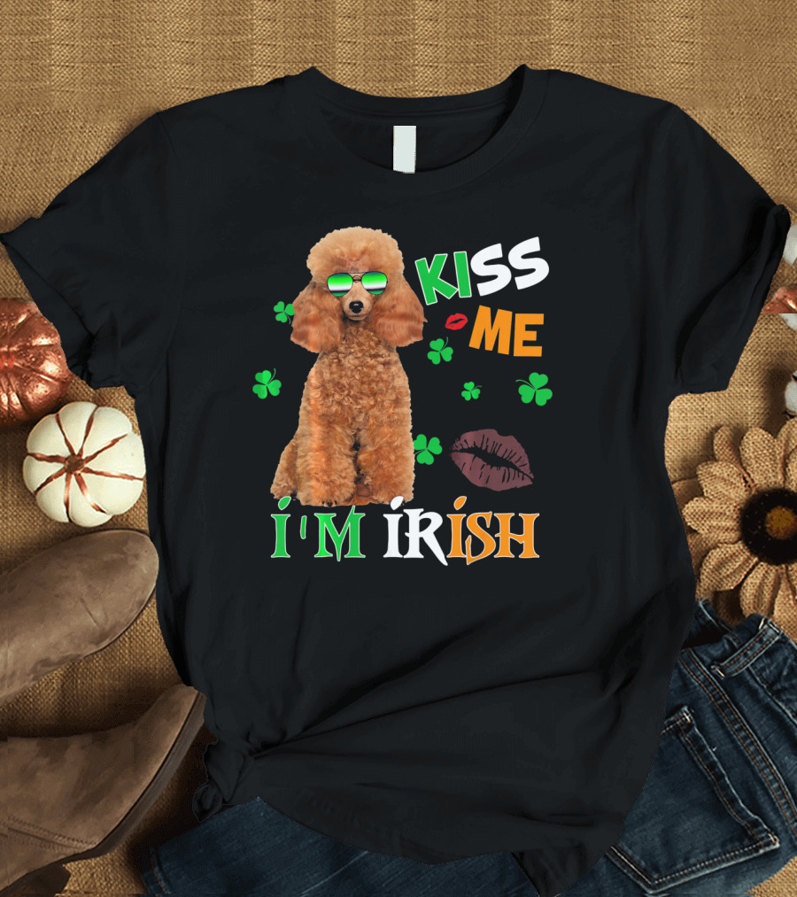 Kiss Me I'm Irish Poodle with Shamrocks and Sunglasses T-Shirt