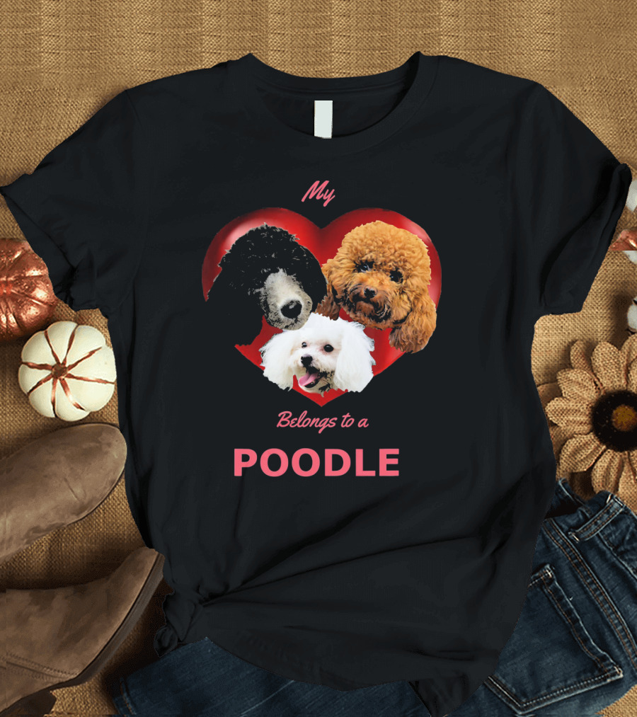 My Heart Belongs to a Poodle T-Shirt