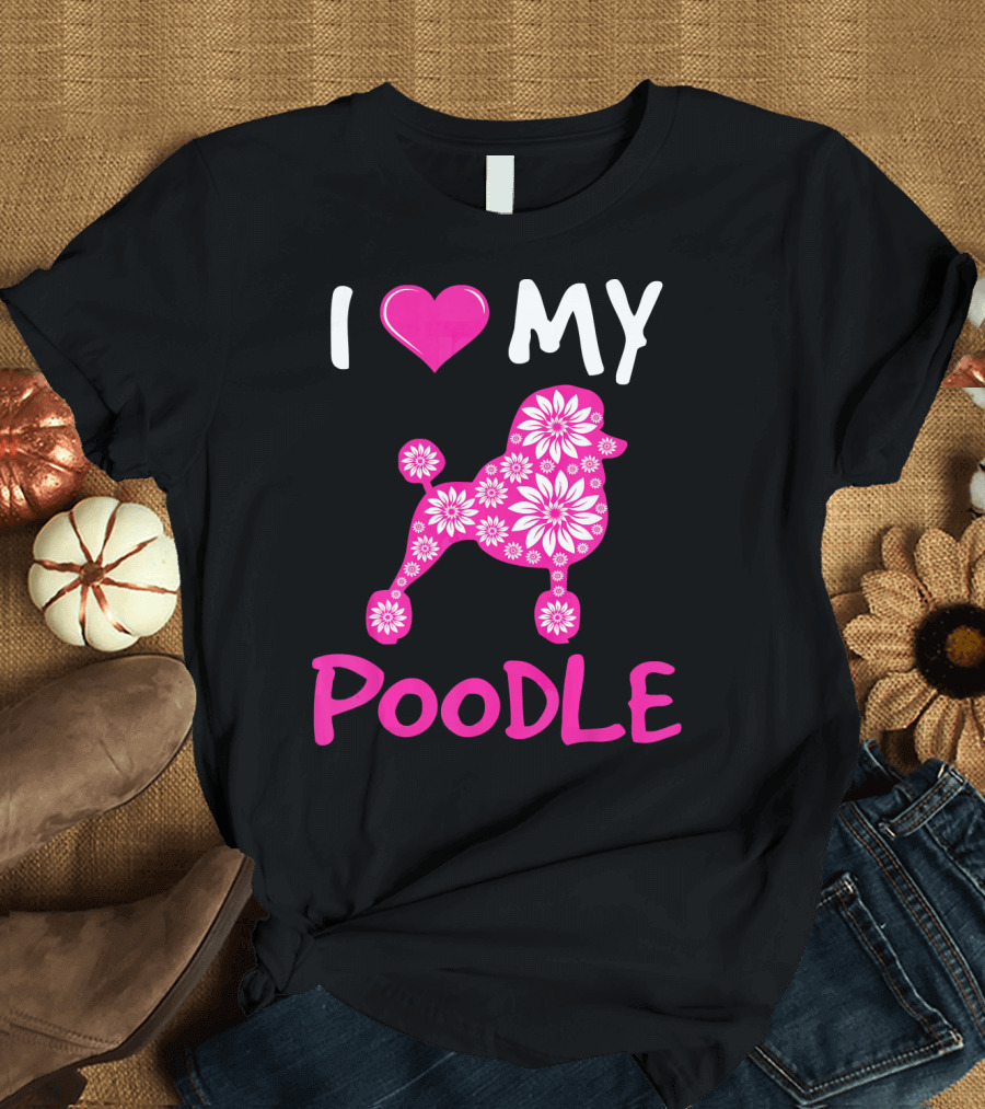 I Love My Poodle Floral Pattern Poodle Dog T-Shirt