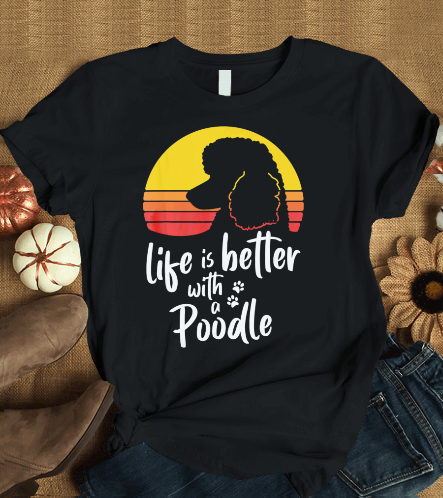 Life Is Better With A Poodle Retro Canine Silhouette Sunset T-Shirt