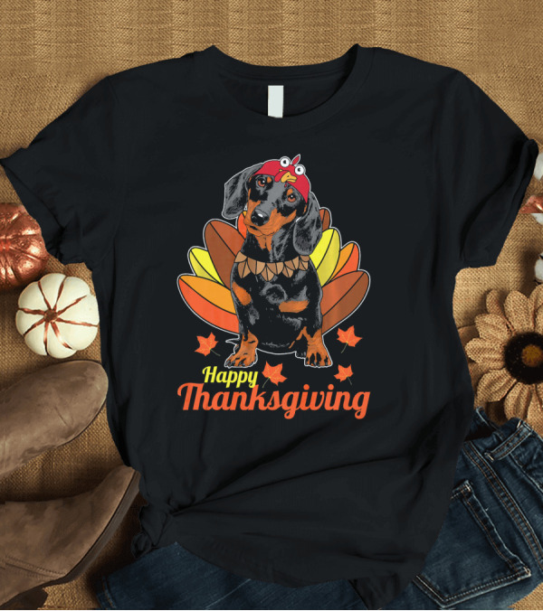 T-Shirt: Happy Thanksgiving Dachshund with Turkey Hat and Autumn Leaves T-Shirt Happy Thanksgiving Dachshund with Turkey Hat and Autumn Leaves T-Shirt