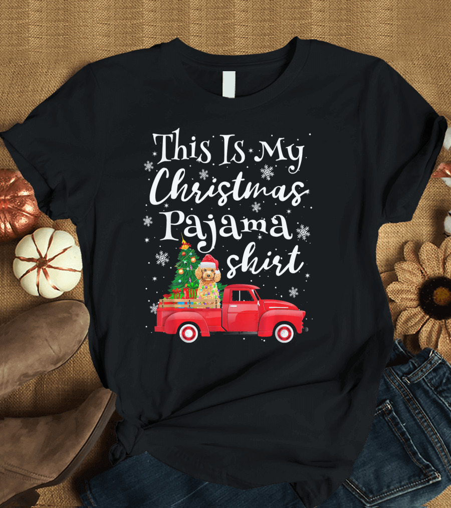 This Is My Christmas Pajama Shirt Vintage Red Truck Poodle Snowflakes Tree T-Shirt