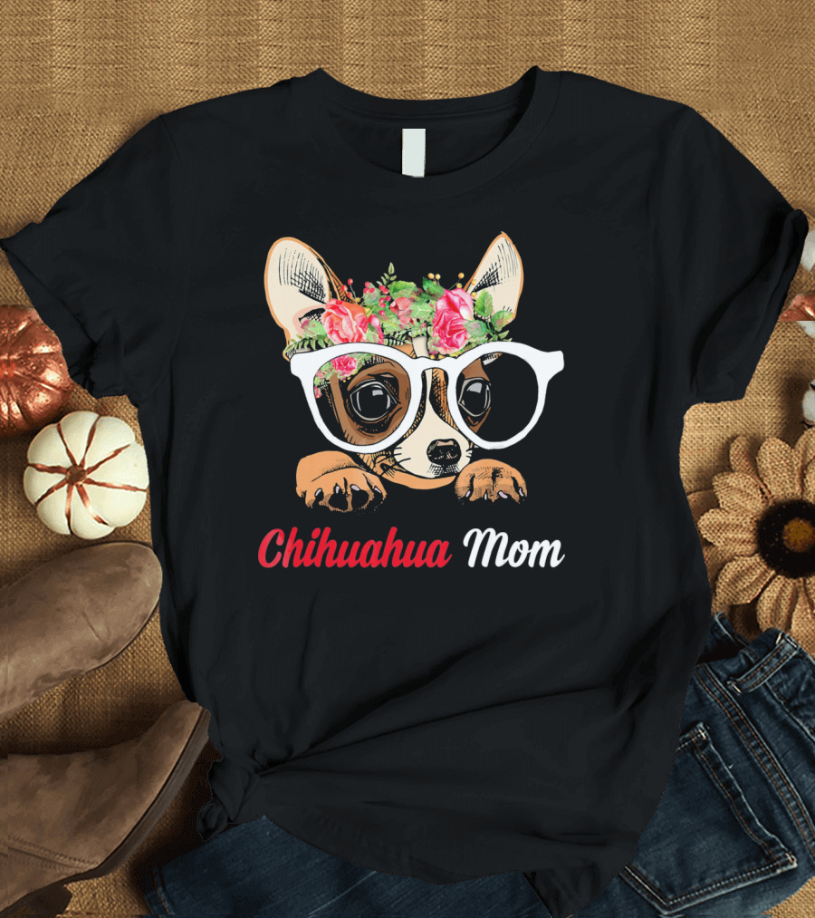 Chihuahua Mom Funny Dog with Glasses and Flower Crown T-Shirt