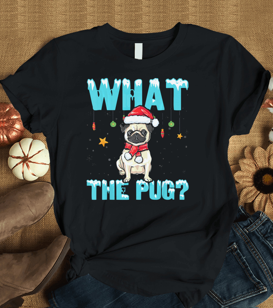 Christmas What The Pug Dog Lover Santa Hat and Decorations T-Shirt
