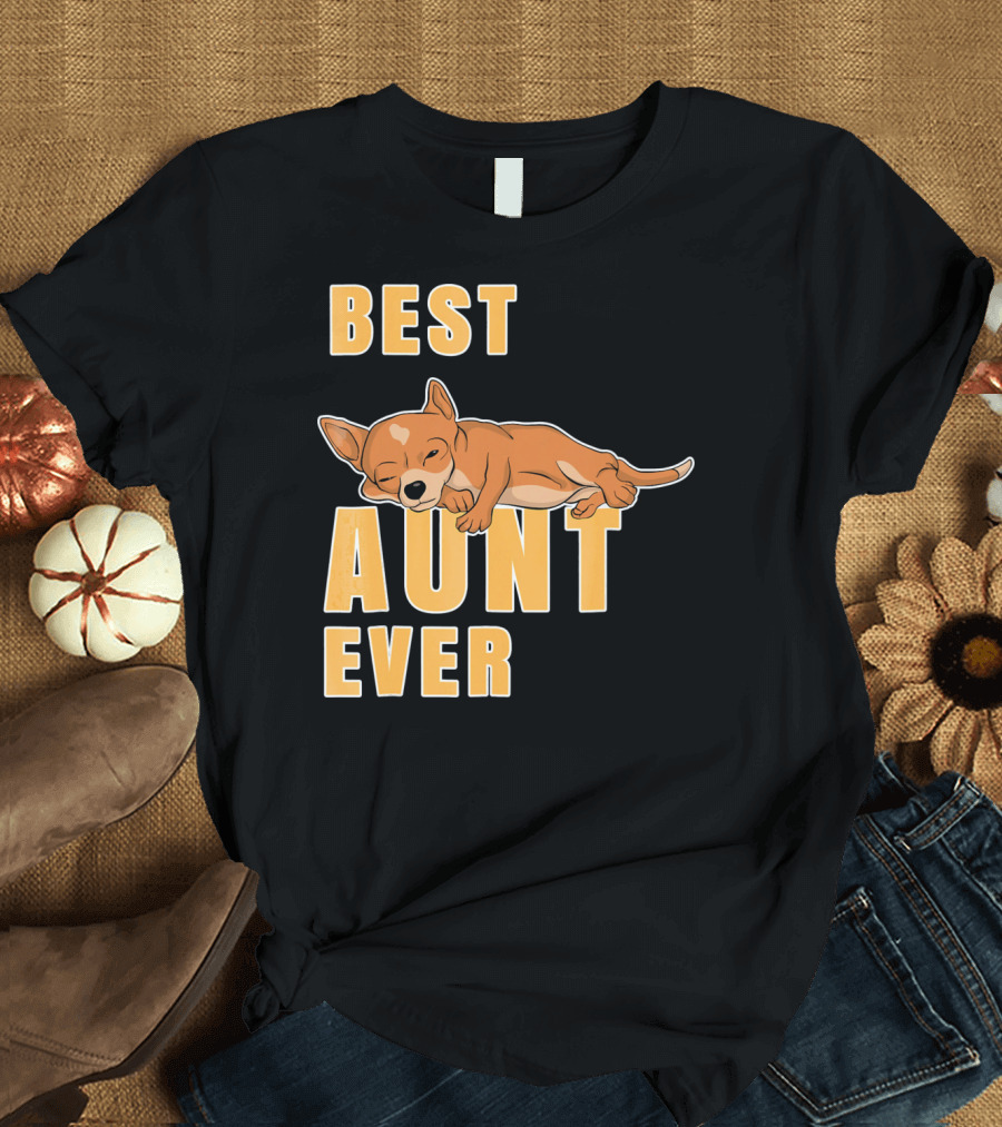 BEST AUNT EVER Chihuahua Sleeping T-Shirt