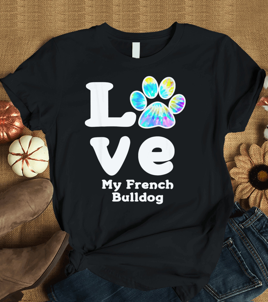Love My French Bulldog with Colorful Paw T-Shirt