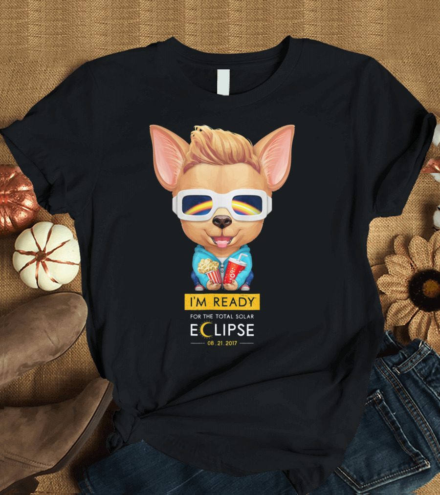 I'm Ready for the Total Solar Eclipse 08.21.2017 Fawn Smooth Coat Chihuahua with Popcorn and Soda T-Shirt