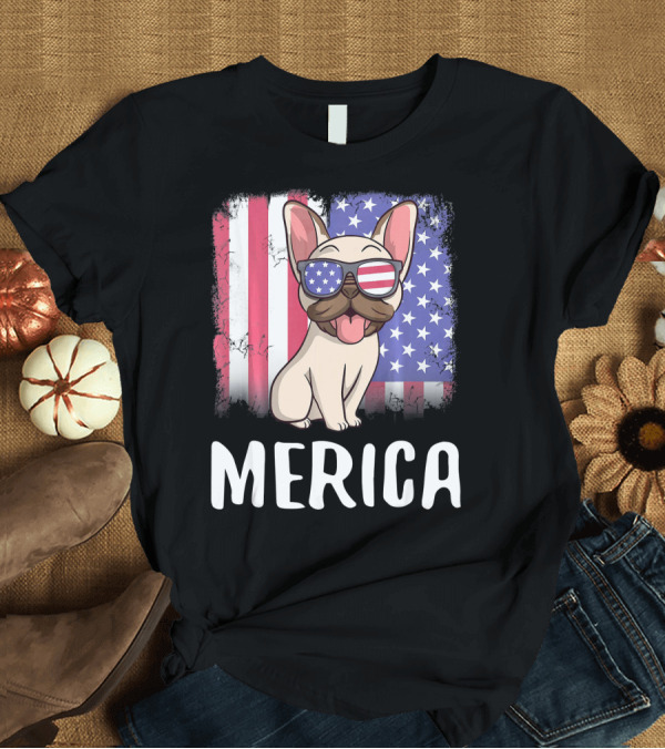 T-Shirt: Merica French Bulldog Dog Frenchie Ameri with American Flag Sunglasses and Background T-Shirt Merica French Bulldog Dog Frenchie Ameri with American Flag Sunglasses and Background T-Shirt