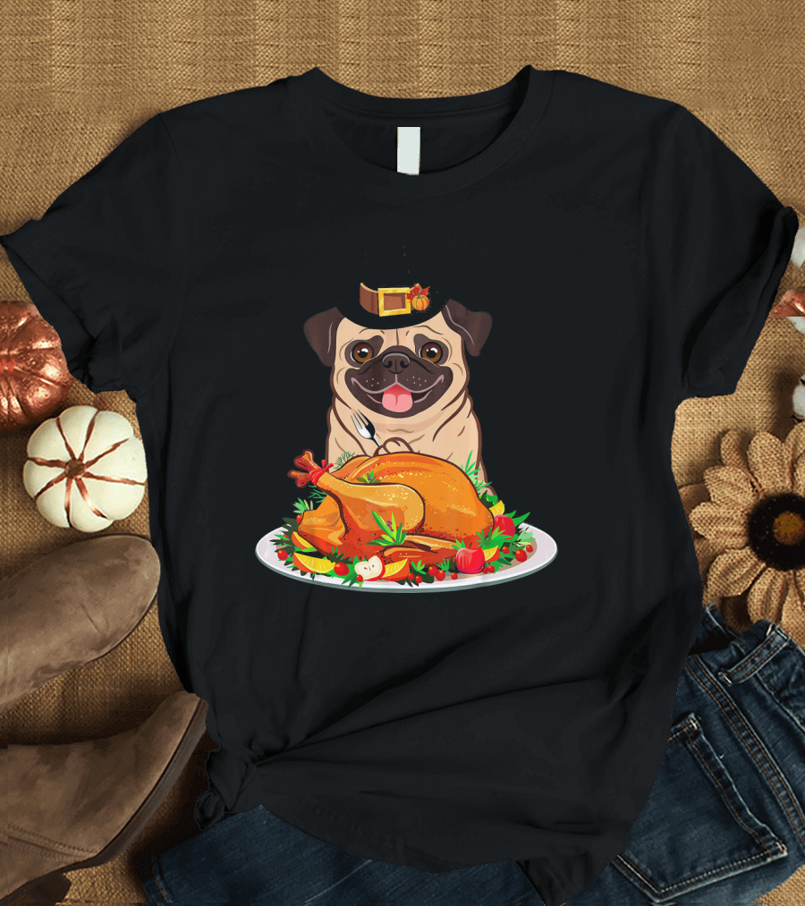 Pug Dog Pilgrim with Thanksgiving Turkey Feast T-Shirt