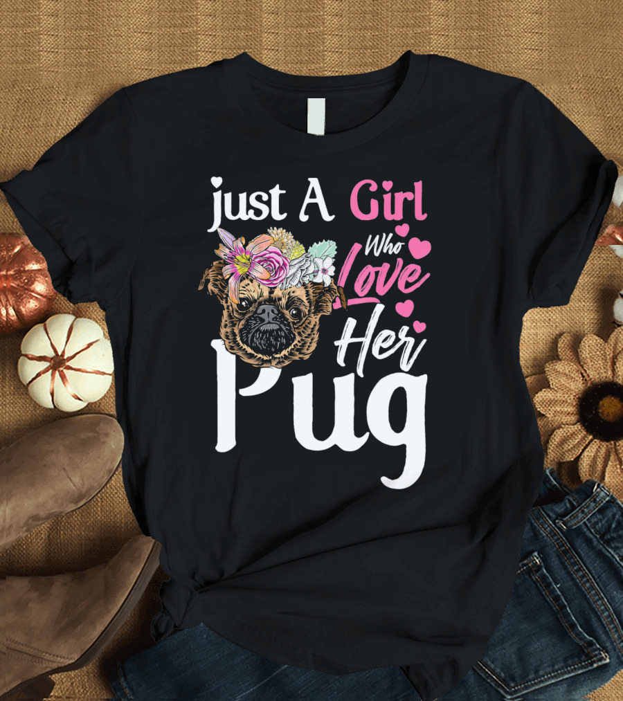 Just A Girl Who Loves Her Pug With Floral Headband T-Shirt