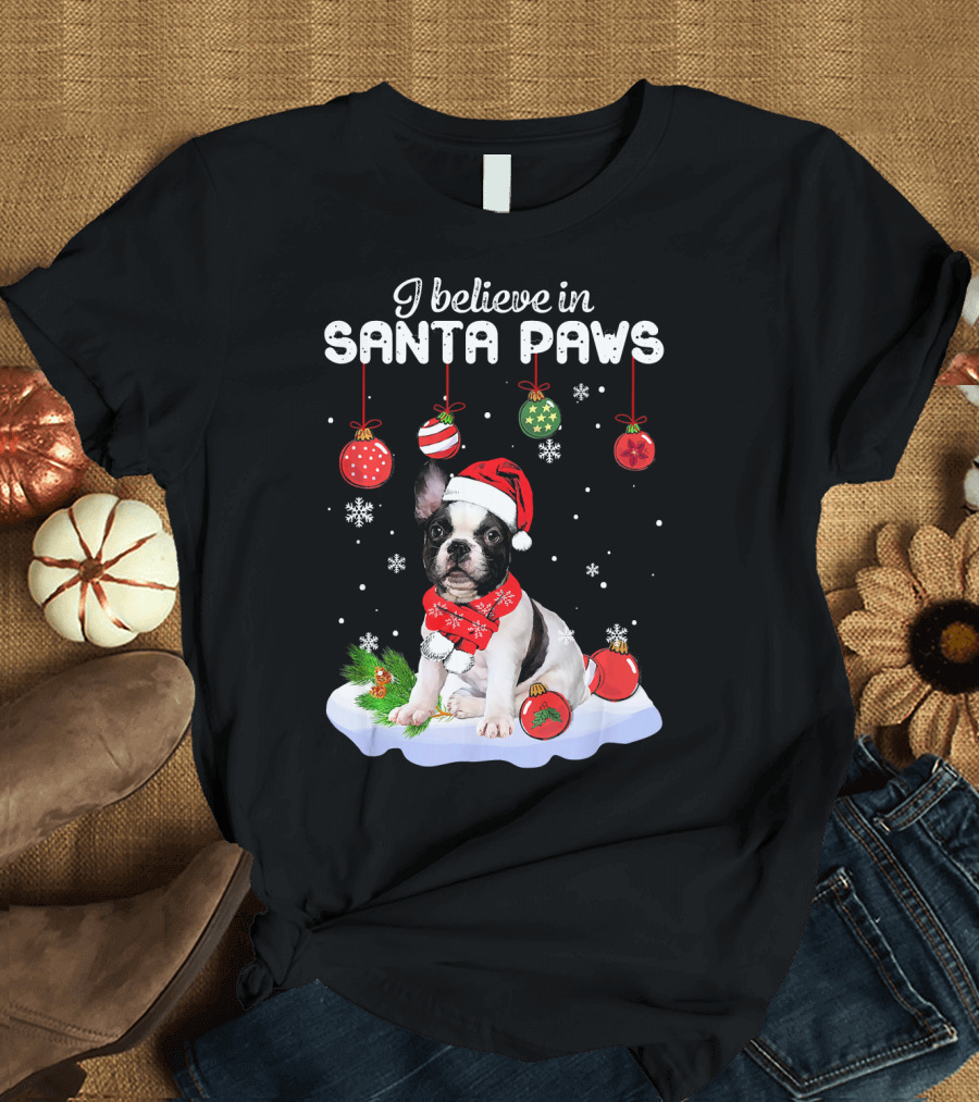 I Believe in Santa Paws French Bulldog with Christmas Ornaments and Snowflakes T-Shirt
