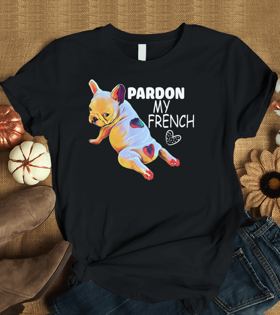 Pardon My French Bulldog Heart Cute Fren T-Shirt