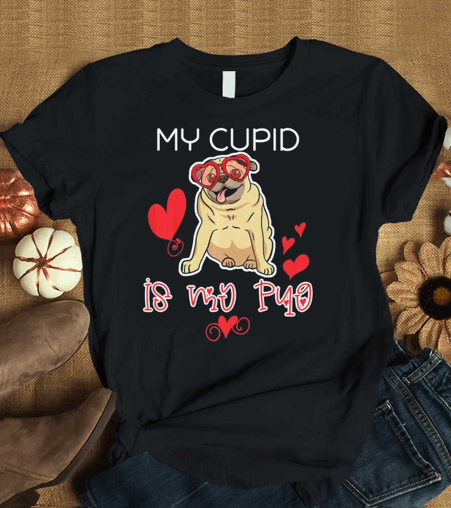 My Cupid Is My Pug with Heart Glasses and Valentine Hearts T-Shirt