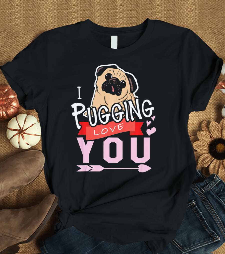 I Pugging Love You Pug Valentines with Hearts and Arrow T-Shirt