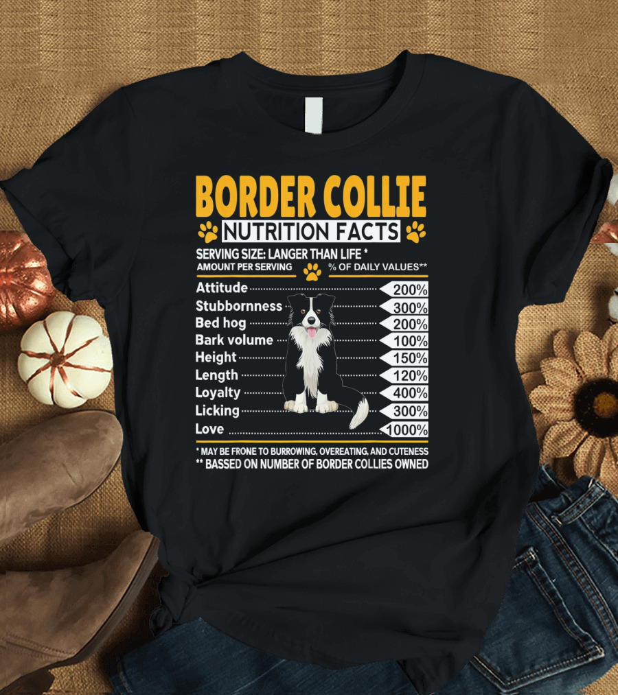 Border Collie Nutrition Facts Serving Size Larger Than Life Licking Love 1000% T-Shirt