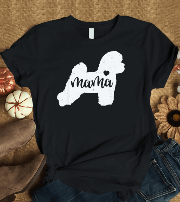 T-Shirt: Bichon Frise Mama Mom Dog Cute Mothers Heart T-Shirt Bichon Frise Mama Mom Dog Cute Mothers Heart T-Shirt