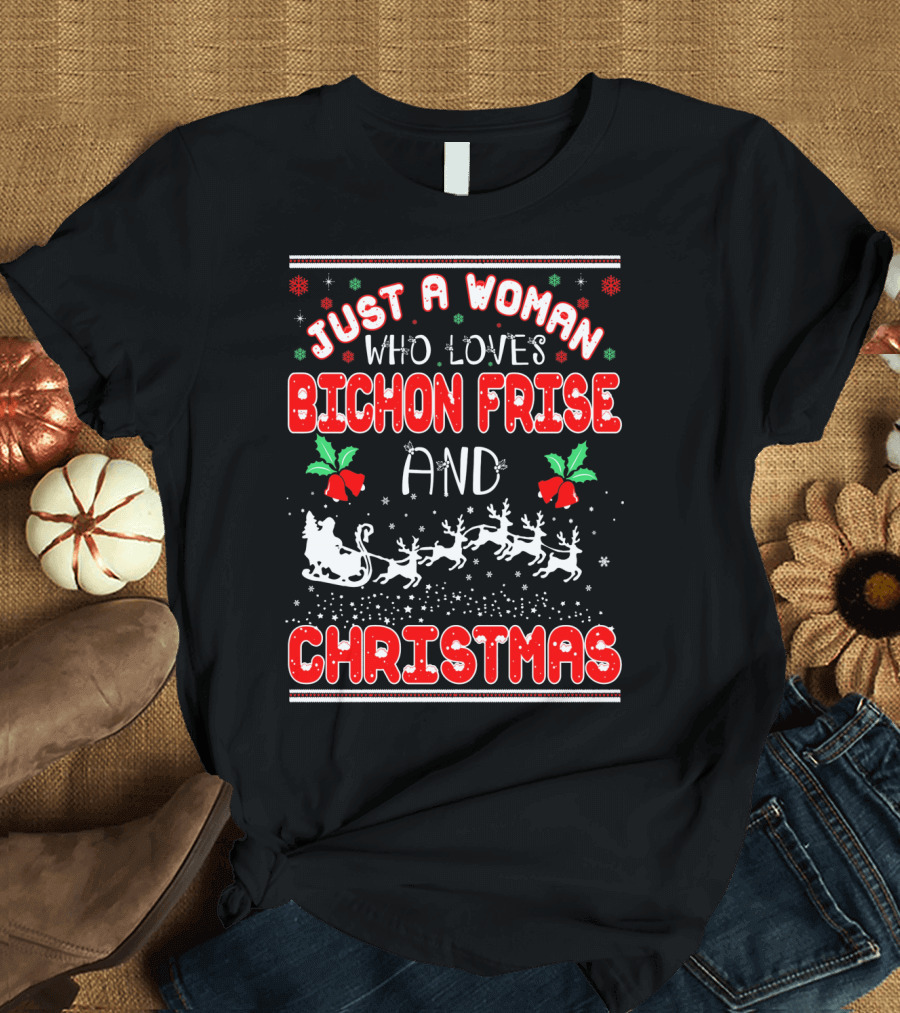 Just A Woman Who Loves Bichon Frise and Christmas T-Shirt