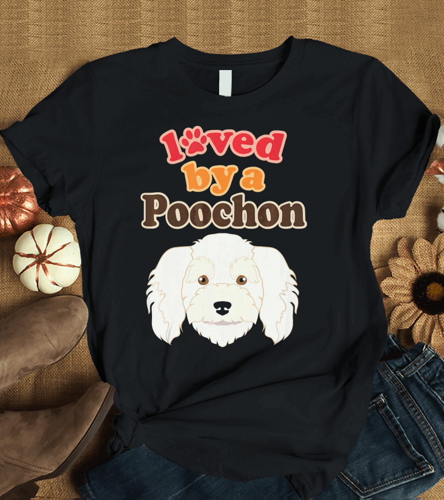 Loved by a Poochon Dog Poodle Bichon Frise Pet T-Shirt