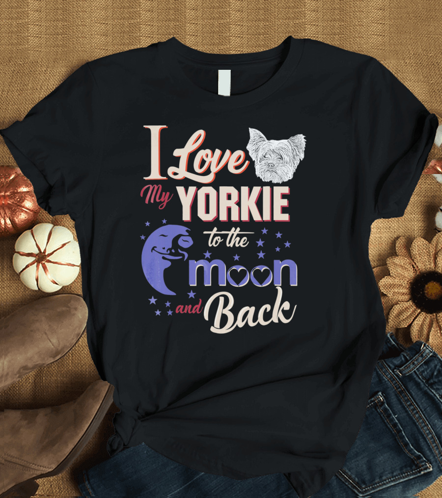 I Love My Yorkie to the Moon and Back with Stars and Moon T-Shirt