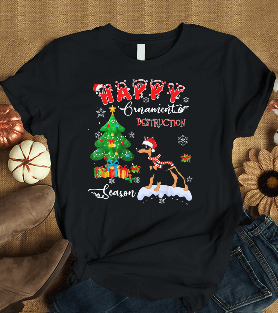 Happy Ornament Destruction Season Miniature Pinscher Dog T-Shirt