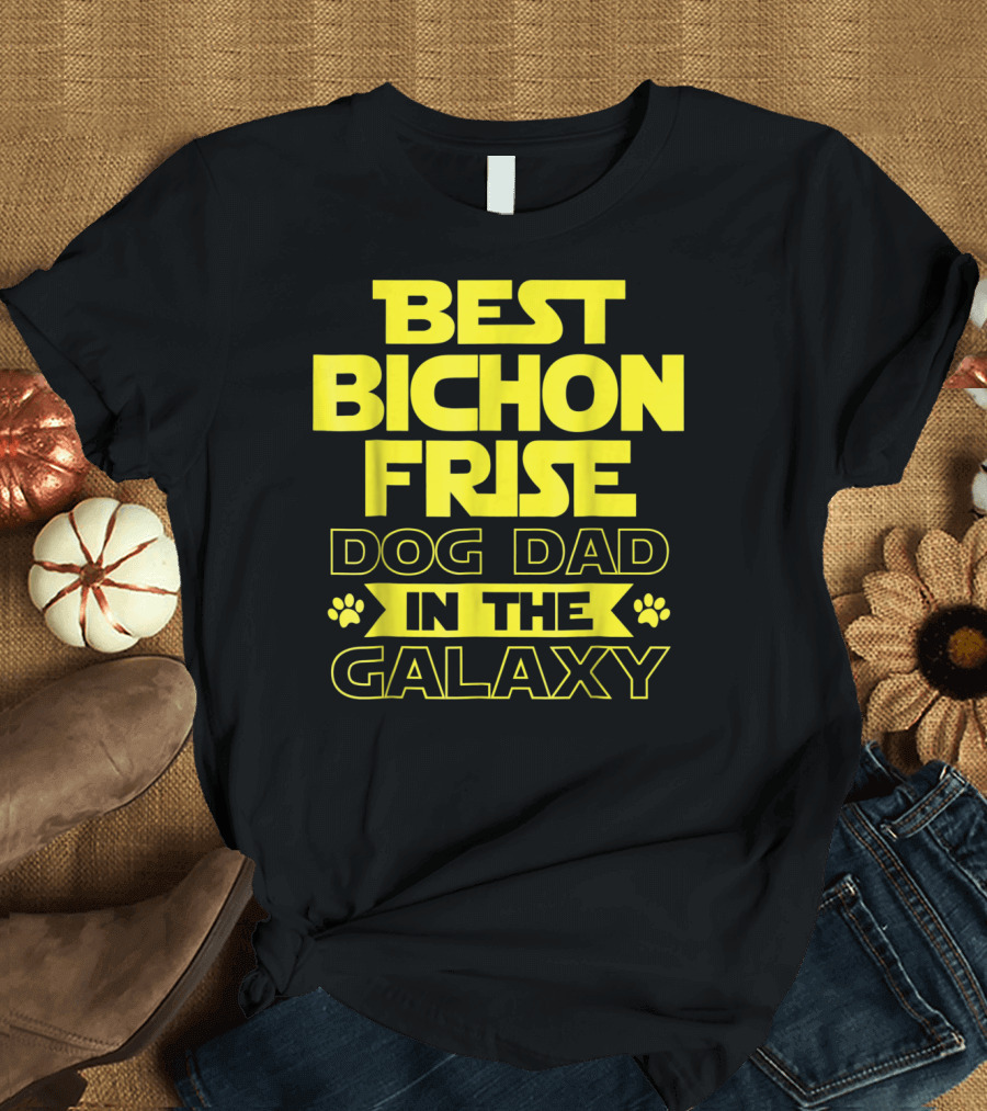 Best Bichon Frise Dog Dad in the Galaxy T-Shirt