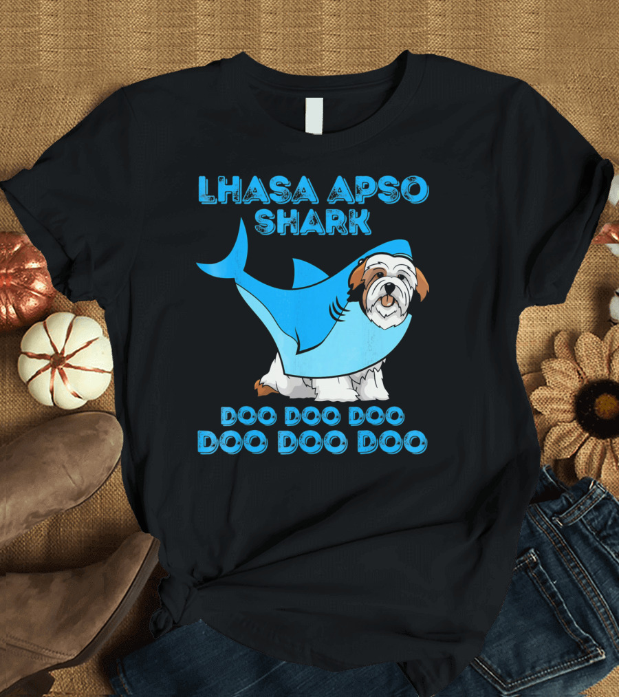 LHASA APSO SHARK DOO DOO DOO DOO DOO DOO T-Shirt