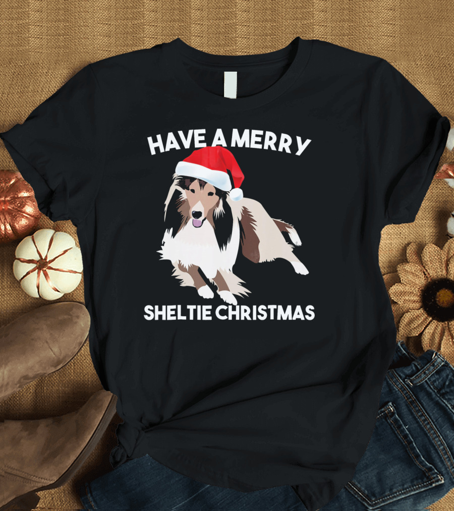 HAVE A MERRY SHELTIE CHRISTMAS T-Shirt
