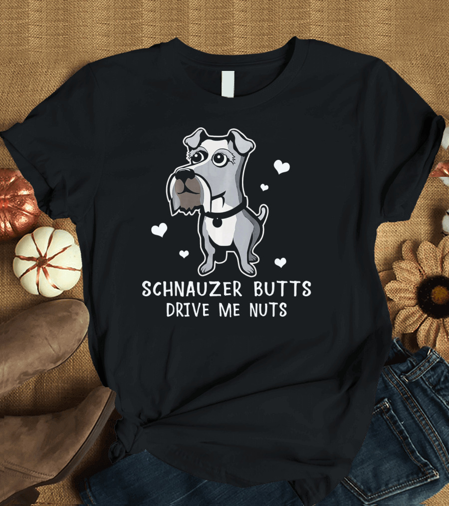 Schnauzer Butts Drive Me Nuts Cartoon Dog with Hearts T-Shirt