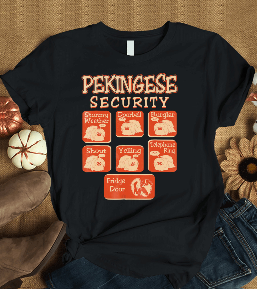Pekingese Security Stormy Weather Doorbell Burglar Shout Yelling Telephone Ring Fridge Door T-Shirt
