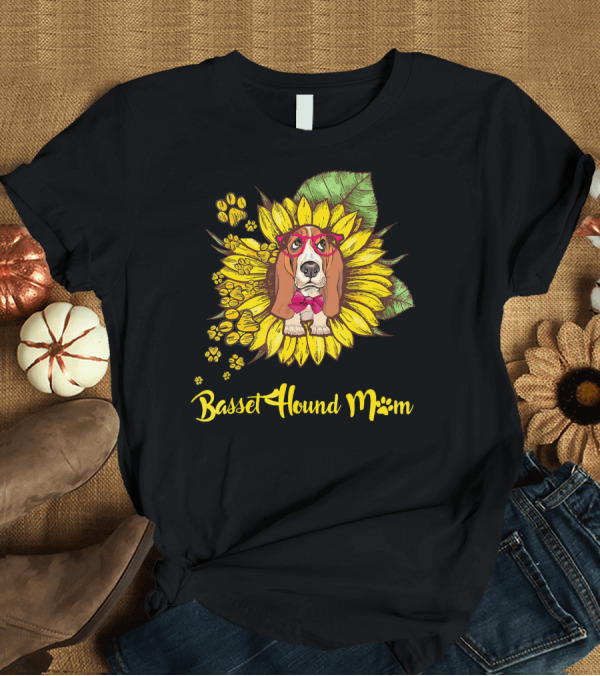 T-Shirt: Basset Hound Mom Sunflower Lovers Basset Hound T-Shirt Basset Hound Mom Sunflower Lovers Basset Hound T-Shirt