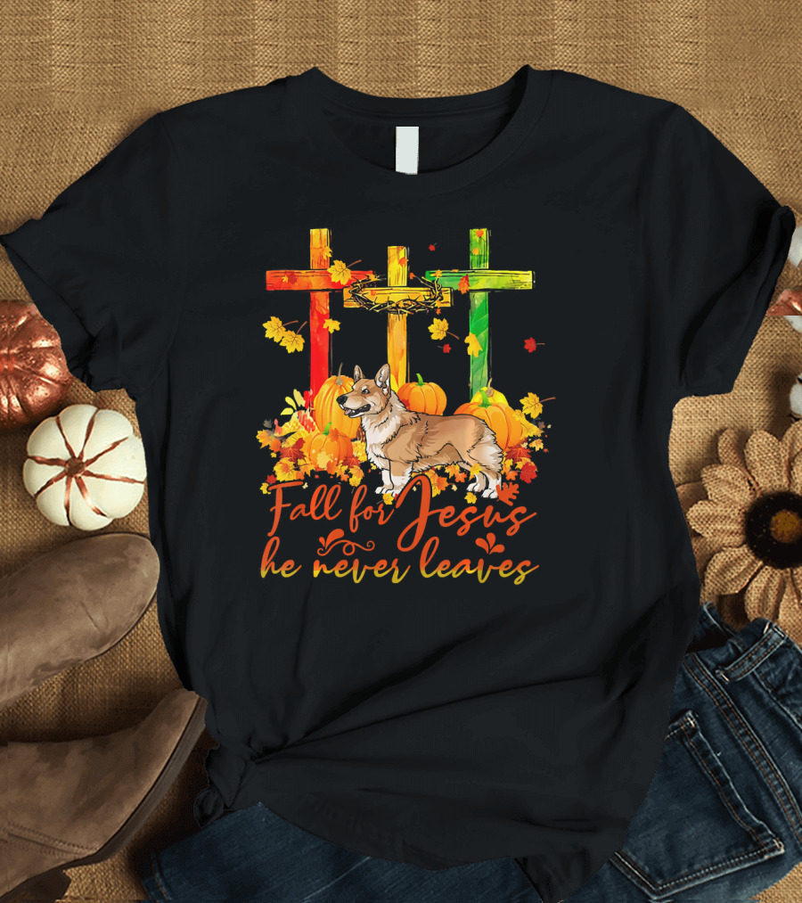 Fall for Jesus He Never Leaves Pembroke Welsh Corgi Autumn Pumpkin Crosses T-Shirt