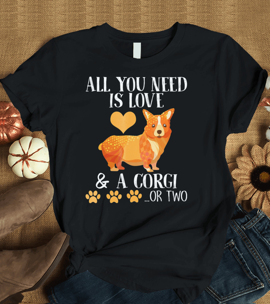 All You Need Is Love and a Corgi with Heart and Paw Prints T-Shirt
