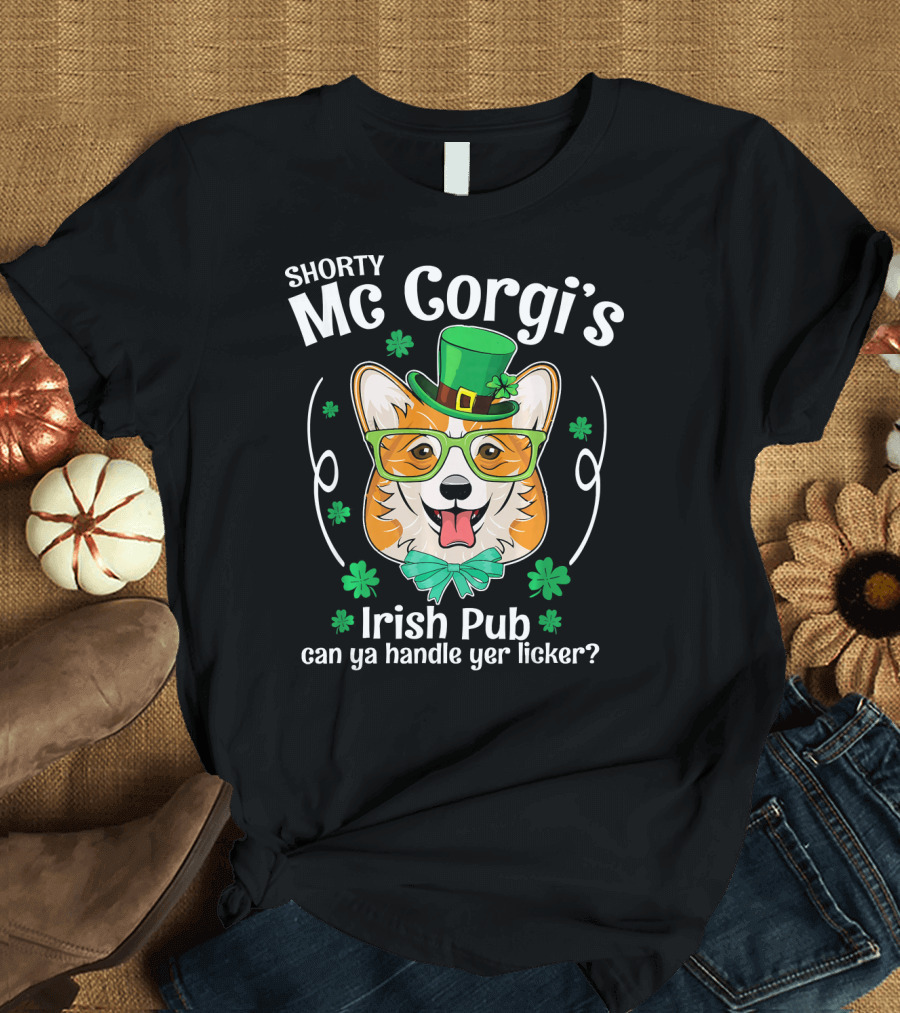 Shorty Mc Corgi's Irish Pub Can Ya Handle Yer Licker Happy Corgi T-Shirt