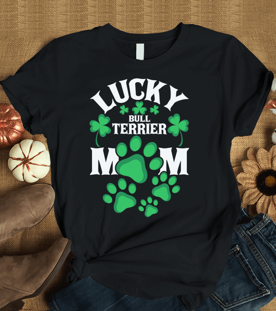 Lucky Bull Terrier Mom T-Shirt