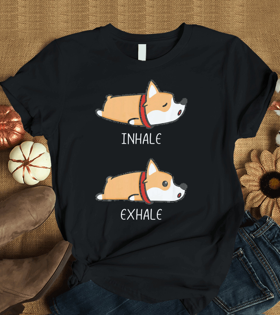 Cute Corgi Yoga Inhale Exhale Calm Poses T-Shirt