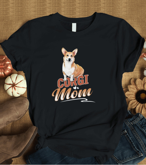 T-Shirt: CORGI MOM CUTE FUNNY TRENDY TOP NICE T-Shirt CORGI MOM CUTE FUNNY TRENDY TOP NICE T-Shirt