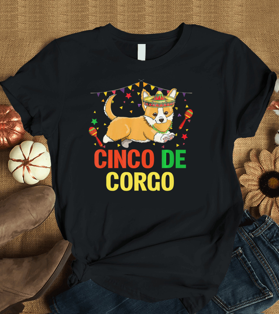 Cinco De Corgo Cute Corgi In Sombrero With Maracas Festive T-Shirt
