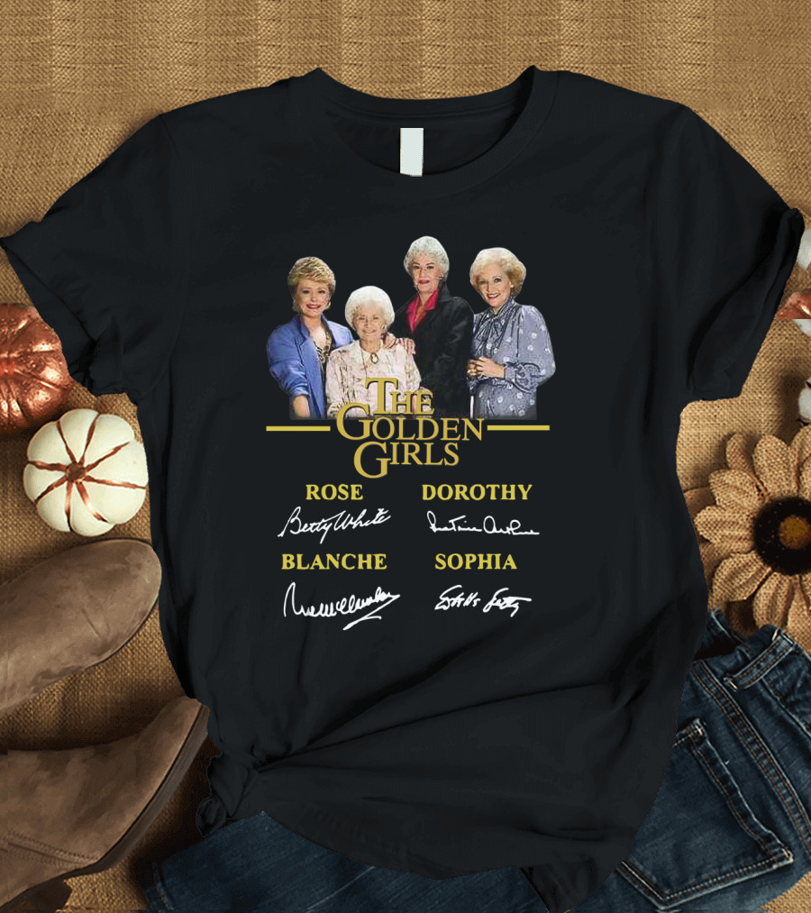 The Golden Girls Rose Dorothy Blanche Sophia Betty White Rue McClanahan Estelle Getty Bea Arthur T-Shirt