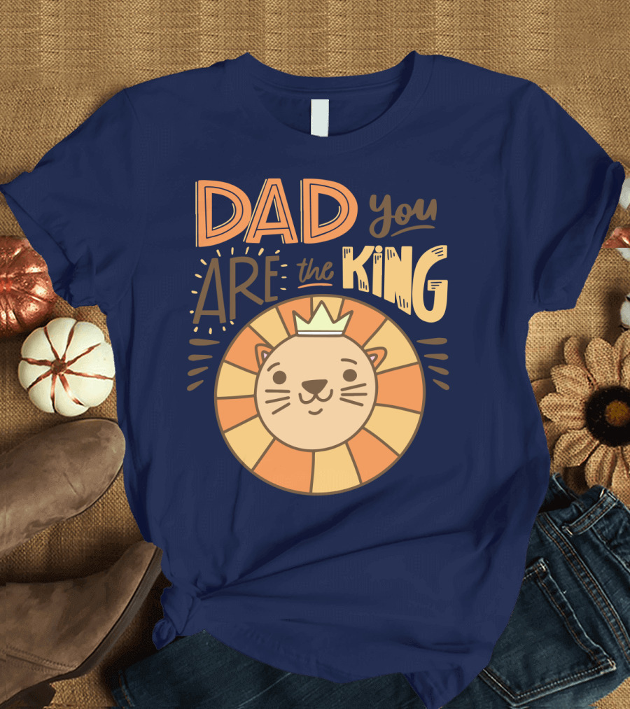 Dad You Are the King Lion with Crown T-Shirt
